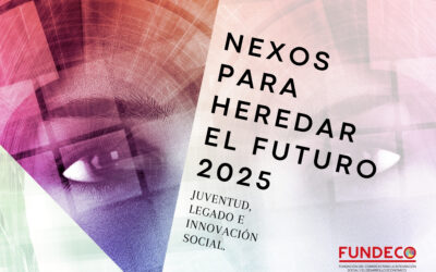 Nexos para Heredar el Futuro 2025: Juventud, Legado e Innovación Social