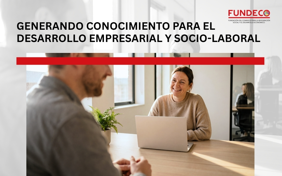 Generando conocimiento para el desarrollo empresarial y socio-laboral