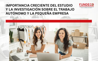 Importancia creciente del estudio y la investigación sobre el trabajo autónomo y la pequeña empresa