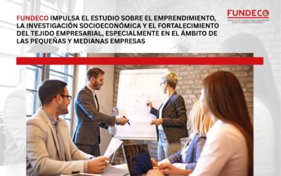 FUNDECO impulsa el estudio sobre el emprendimiento, la investigación socioeconómica y el fortalecimiento del tejido empresarial, especialmente en el ámbito de las pequeñas y medianas empresas
